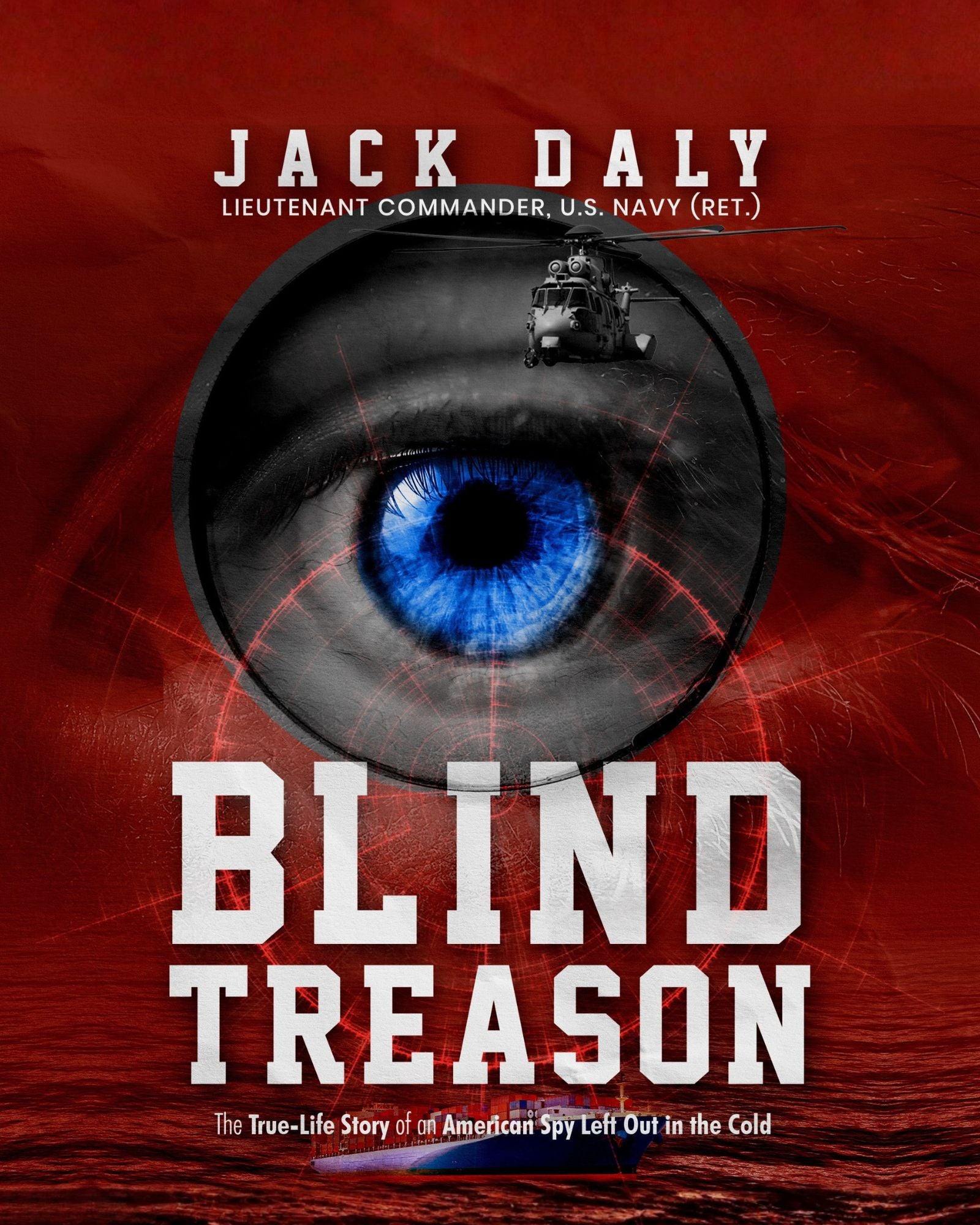 Book cover of 'Blind Treason' by Jack Daly featuring a large eye with a blue center on a red background.